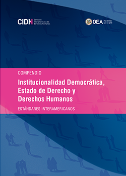 Compêndio sobre Institucionalidade democrática, Estado de Direito e direitos humanos. Padrões Interamericanos