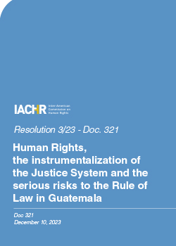 Instrumentalization of the Justice System and Serious Risks for the Rule of Law in Guatemala