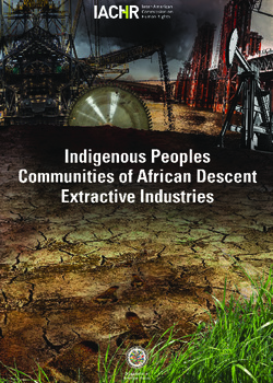 Indigenous Peoples, Communities of African Descent, and Extractive Industries