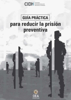 Guía práctica sobre medidas dirigidas a reducir el uso de la prisión preventiva