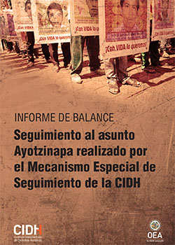 Informe de Balance. Mecanismo Especial de Seguimiento al Asunto Ayotzinapa de la CIDH