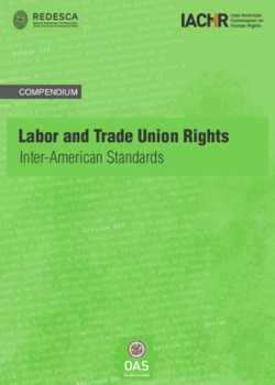 Compendium on Labor and Trade Union Rights. Inter-American Standards
