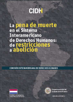 La pena de muerte en el sistema interamericano de derechos humanos: de restricciones a abolición