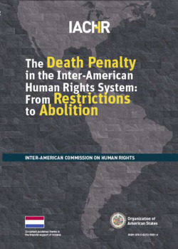 The Death Penalty in the Inter-American Human Rights System: From Restrictions to Abolition