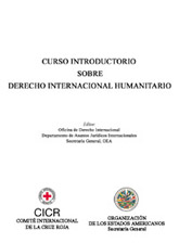 Curso Introductorio sobre Derecho Internacional Humanitario (2007) 