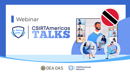 CSIRTAmericas Talks CSIRTs from Trinidad and Tobago