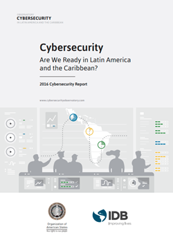 Cybersecurity: Are we ready in Latin America and the Caribbean?