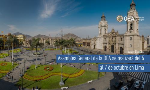 Asamblea General de la OEA se realizará del 5 al 7 de octubre en Lima