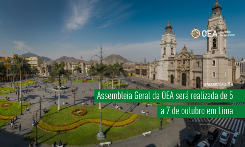 Assembleia Geral da OEA será realizada de 5 a 7 de outubro em Lima

