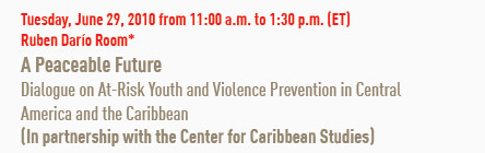 A Peaceable Future - Dialogue on At-Risk Youth and Violence Prevention in Central America and the Caribbean