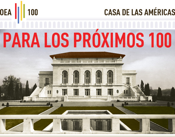 OEA 100 - Casa de las Américas