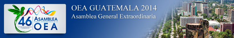 46 Período Extraordinario de Sesiones de la Asamblea General de la OEA - Guatemala 2014