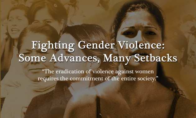 Fighting Gender Violence: Some Advances, Many Setbacks