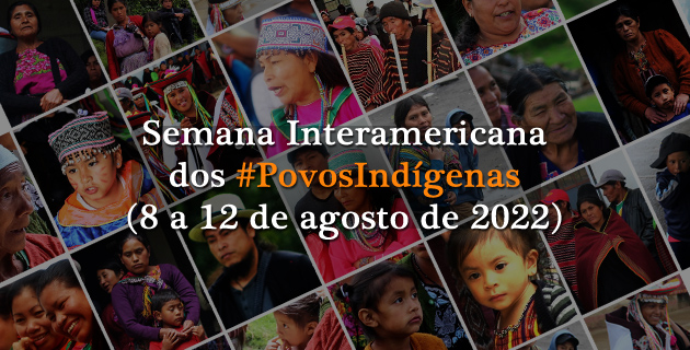 Semana Interamericana dos Povos Indígenas #PueblosIndígenas
