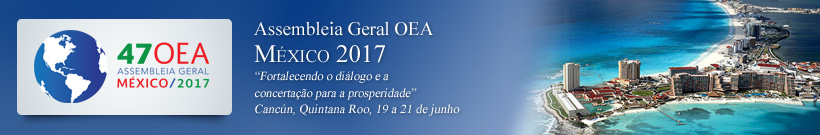 47 Período Ordinário de Sessões da Assembleia Geral da OEA - 2017