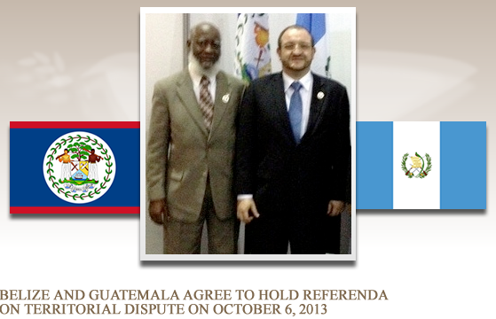 Belize and Guatemala agree to hold referenda on territorial dispute on October 6, 2013