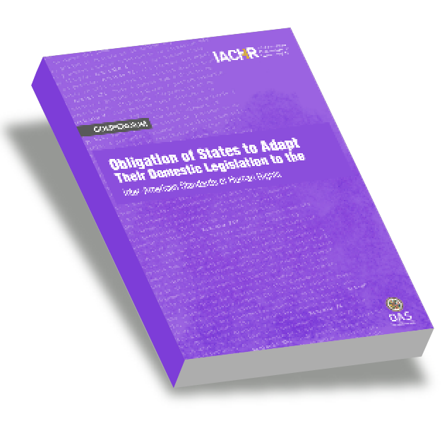 Compendium on the Obligation of States to Adapt Their Domestic Legislation to the Inter-American Standards of Human Rights
