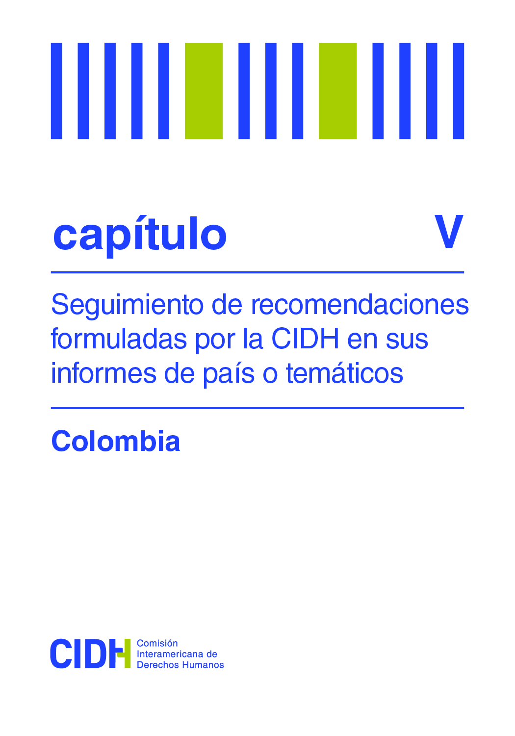 Seguimiento de recomendaciones formuladas por la CIDH en el Informe Verdad, Justicia y Reparación: Sexto Informe sobre la situación de Derechos Humanos en Colombia