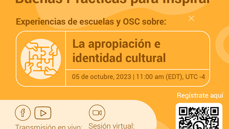 Experiencias de escuelas y OSC sobre: La apropiación e identidad cultural