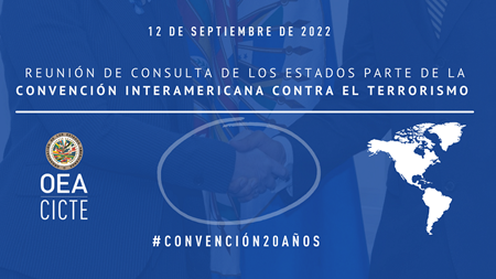 Reunión de Consulta de los Estados Parte de la Convención Interamericana Contra el Terrorismo
