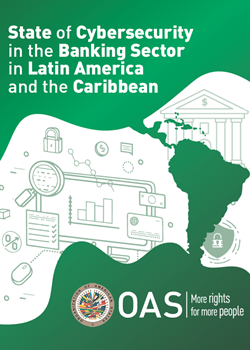 State of cybersecurity in the banking sector in Latin America and the Caribbean
