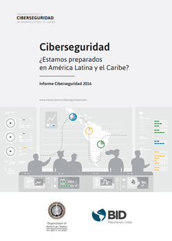Ciberseguridad: ¿Estamos preparados en América Latina y el Caribe?
