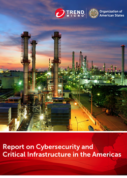 Cybersecurity and Critical Infrastructure in the Americas (OAS-Trend Micro 2015)