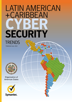 Latin American and Caribbean Cyber Security Trends (OAS-Symantec 2014)