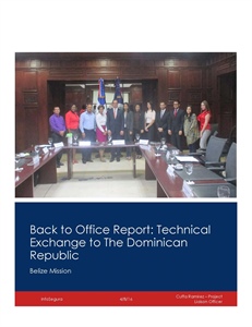 Back to Office Report: Technical Exchange to The Dominican Republic - Belize Mission