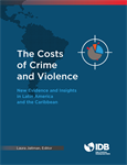 The Costs of Crime and Violence - New Evidence and Insights in Latin America and the Caribbean