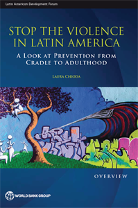 STOP THE VIOLENCE IN LATIN AMERICA: A Look at Prevention from Cradle to Adulthood