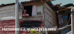 Protegiendo a la infancia en Colombia
