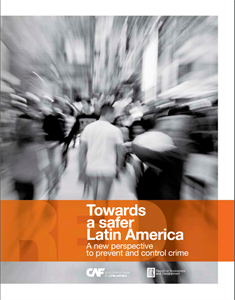 Toward a safer Latin America: A new perspective for crime prevention and control