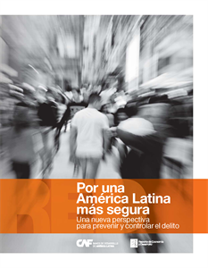 Por una América Latina más segura Una nueva perspectiva para prevenir y controlar el delito