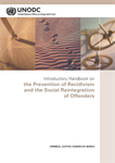 Introductory Handbook on the Prevention of Recidivism and the Social Reintegration of Offenders