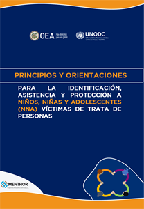 Principios y Orientaciones para la Identificación, Asistencia y Protección a Niños, Niñas y Adolescentes (NNA) Víctimas de Trata de Personas