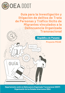 Guía para la investigación y litigación de delitos de Trata de Personas y Tráfico Ilícito de Migrantes vinculados a la Delincuencia Organizada Transnacional