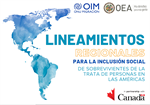 Lineamientos regionales para la inclusión social de sobrevivientes de la trata de personas en las Américas