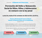 Seminario: Prevención del Delito y Reinserción Social de Niños, Niñas y Adolescentes en contacto con la ley penal