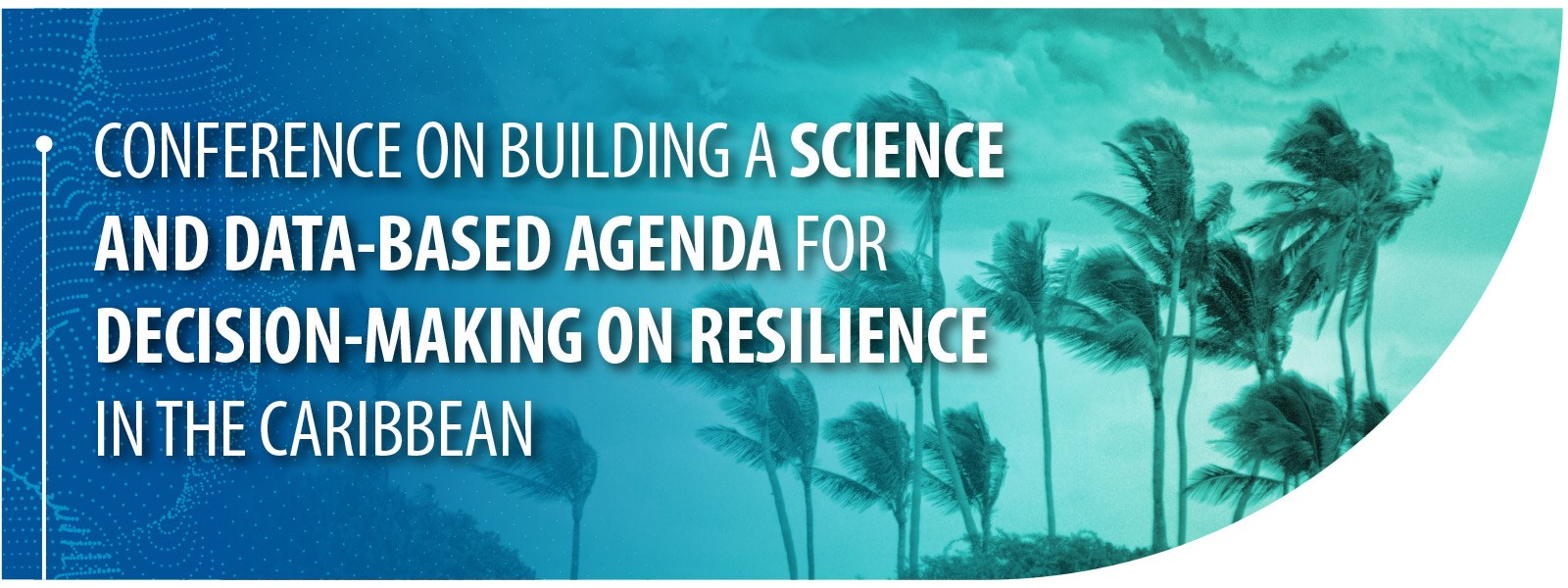 Conference on Building a Science and Data-Based Agenda for Decision-Making on Resilience in the Caribbean