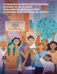 Estándares de protección de derechos humanos de las mujeres: Herramientas necesarias para la defensa de su participación política